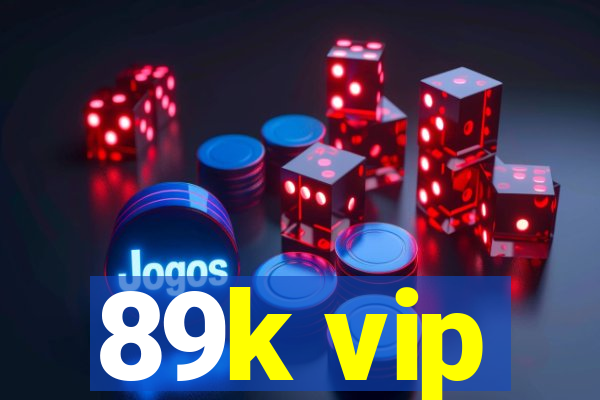 89k vip